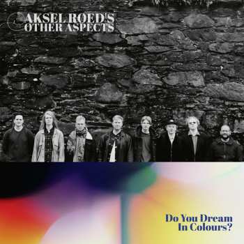 LP Aksel -other Aspects- Roed: Do You Dream In Colours? 395622