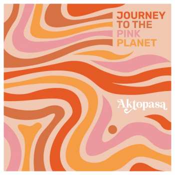 Album Aktopasa: Journey To The Pink Planet