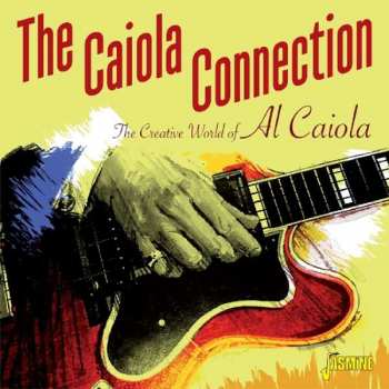 Album Al Caiola: The Caiola Connection - The Creative World Of Al Caiola