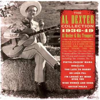 Al Dexter And His Troopers: The Al Dexter Collection 1936-49