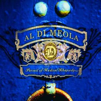 CD Al Di Meola: Pursuit Of Radical Rhapsody 187992