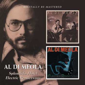 Album Al Di Meola: Splendido Hotel / Electric Rendevous