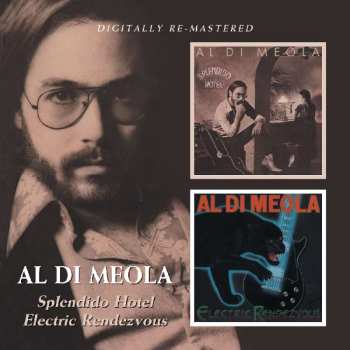 2CD Al Di Meola: Splendido Hotel / Electric Rendevous 515629