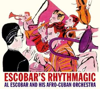 Album Al Escobar & His Orchestra: Escobar's Rhythmagic, Volume 1 & 2