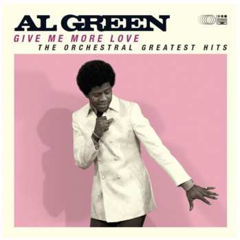 Album Al Green: Give Me More Love: The Orchestral Greatest Hits