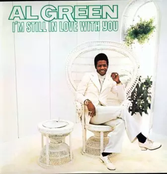 Al Green: I'm Still In Love With You