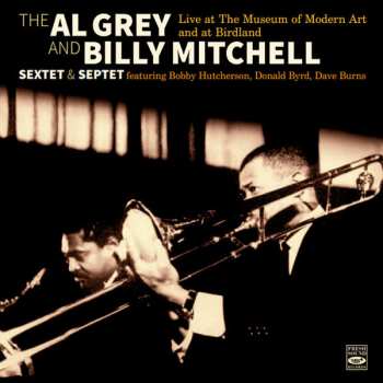Album Al Grey: Al Grey & Billy Mitchell Sextet & Septet · Live At The Museum Of Modern Art & At Birdland