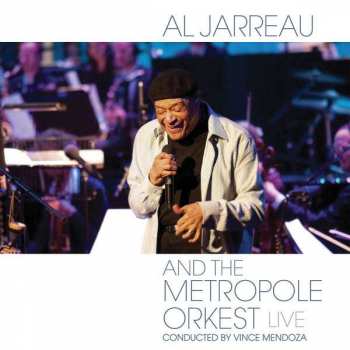 Album Al Jarreau: Al Jarreau And The Metropole Orkest Live