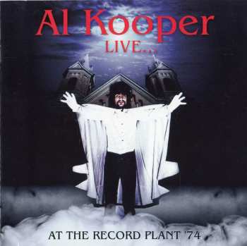 Album Al Kooper: Live ... At The Record Plant '74