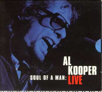 Album Al Kooper: Soul Of A Man: Al Kooper Live