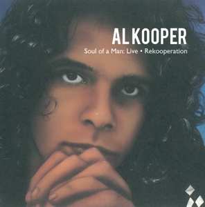 3CD Al Kooper: Soul Of A Man: Live • Rekooperation 490543