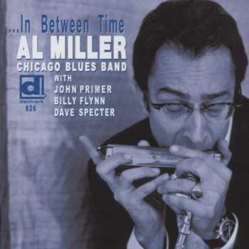 Al Miller Chicago Blues Band: …In Between Time