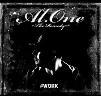 AL-one: #Work: The Remedy