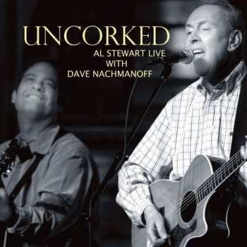 Album Al Stewart: Uncorked - Al Stewart Live with Dave Nachmanoff