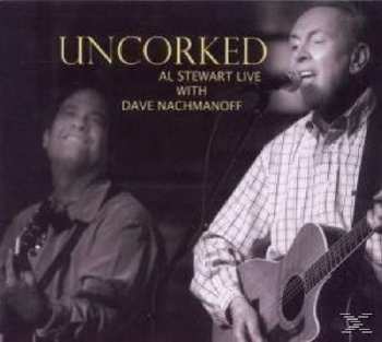 CD Al Stewart: Uncorked - Al Stewart Live with Dave Nachmanoff 101296