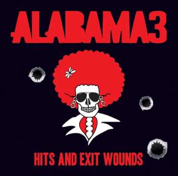 CD Alabama 3: Hits And Exit Wounds