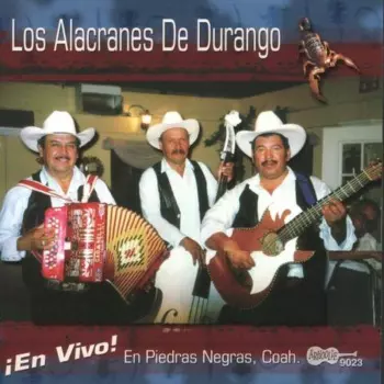Los Alacranes De Durango: ¡En Vivo! En Piedras Negras, Coah.