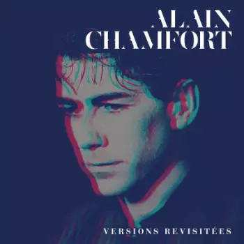 Alain Chamfort: Le Meilleur D'Alain Chamfort (Versions Revisitées)