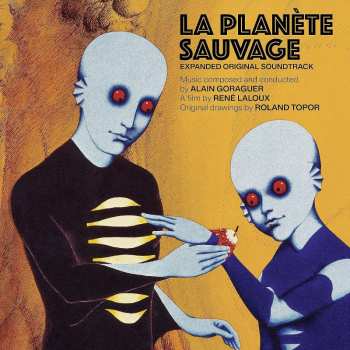 CD Alain Goraguer: La Planète Sauvage (Expanded Original Soundtrack) 512342