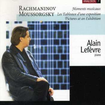 CD Alain Lefèvre: Rachmaninov: Moments Musicaux; Moussorgsky: Les Tableaux D'une Exposition 478380