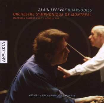 CD Alain Lefèvre: Rhapsodies 504871