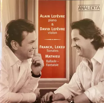 Alain Lefèvre: Sonates / Ballade-Fantaisie