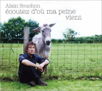 Album Alain Souchon: Écoutez D'Où Ma Peine Vient