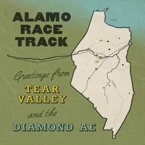 Album Alamo Race Track: Greetings From Tear Valley And The Diamond Ae -digi-