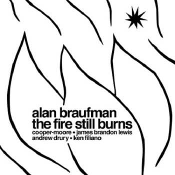 CD Alan Braufman: The Fire Still Burns