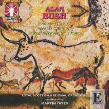 Album Alan Bush: Dance Overture, Lascaux Symphony, Dorian Passacaglia & Fugue