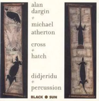 Alan Dargin: Cross + Hatch (Didjeridu + Percussion)