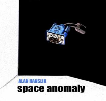 Album Alan Hanslik: Space Anomaly
