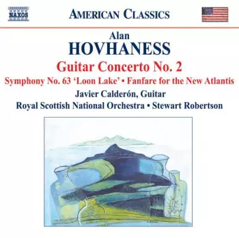 Alan Hovhaness: Guitar Concerto No. 2 • Symphony No. 63 'Loon Lake' • Fanfare For The New Atlantis