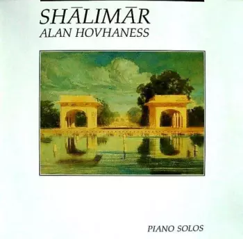 Alan Hovhaness: Shālimār (Piano Solos)