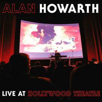 Album Alan Howarth: Alan Howarth Live At The Hollywood Theatre