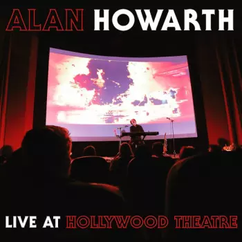 Alan Howarth Live At The Hollywood Theatre