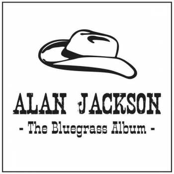 Alan Jackson: The Bluegrass Album