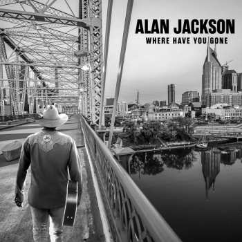 Album Alan Jackson: Where Have You Gone