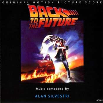 Album Alan Silvestri: Back To The Future - Original Motion Picture Score