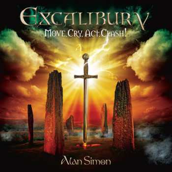 Album Alan Simon: Excalibur V – Move, Cry Act, Clash!