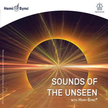 Alan Tower Whittemore & David Bergeaud: Sounds Of The Unseen With Hemi-sync
