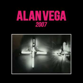2LP Alan Vega: 2007 LTD | NUM 475498