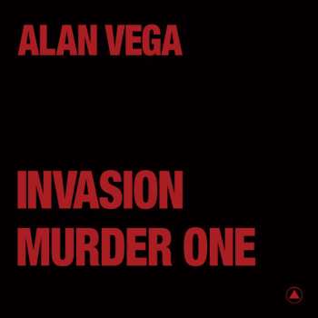 Album Alan Vega: Invasion / Murder One