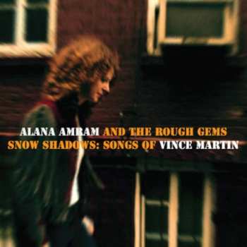 Album Alana Amram And The Rough Gems: Snow Shadows: Songs Of Vince Martin