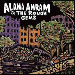 Album Alana Amram And The Rough Gems: Spring River
