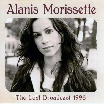 CD Alanis Morissette: The Lost Broadcast 1996 421404