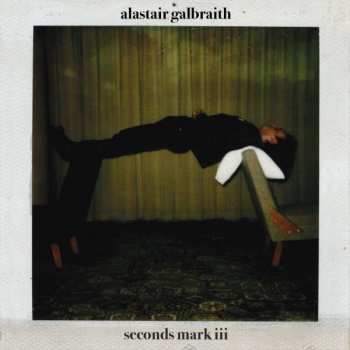 Alastair Galbraith: Seconds Mark Iii (lp