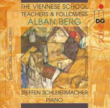 Alban Berg: The Viennese School - Teachers & Followers: Alban Berg