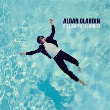 Album Alban Claudin: It's A Long Way To Happiness