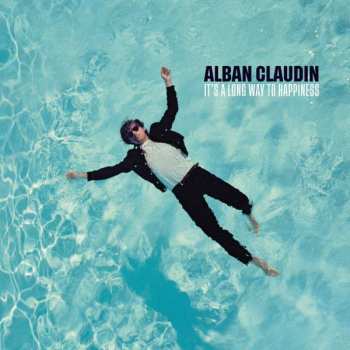 LP Alban Claudin: It's A Long Way To Happiness 383753